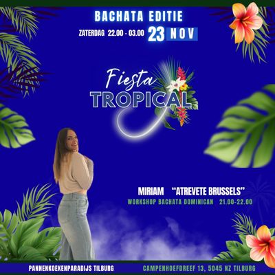 Fiesta Tropical Tilburg Bachata Edition: Fiesta Tropical te Tilburg