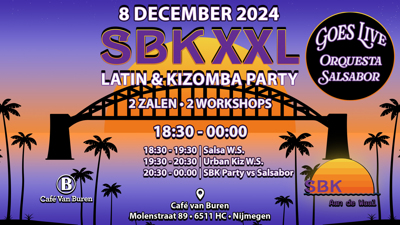 SBK XXL Goes Live | Latin & Kizomba Party | 2 Area's | 2 Workshops |: SBK Aan De Waal te Nijmegen