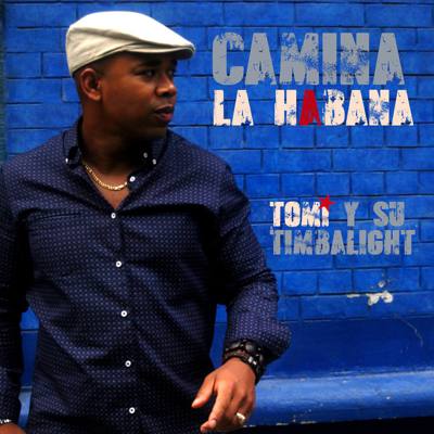 CD recensie: Tomi & su timbalight - Camina la Habana.