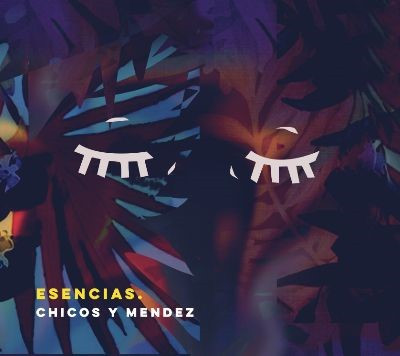 Chicos y Mendez - Esencias.