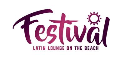 LATIN LOUNGE ON THE BEACH FESTIVAL 2019.